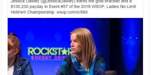 【扑克反水】JESSICA DAWLEY赢得WSOP女士锦标赛冠军，入账$130,230